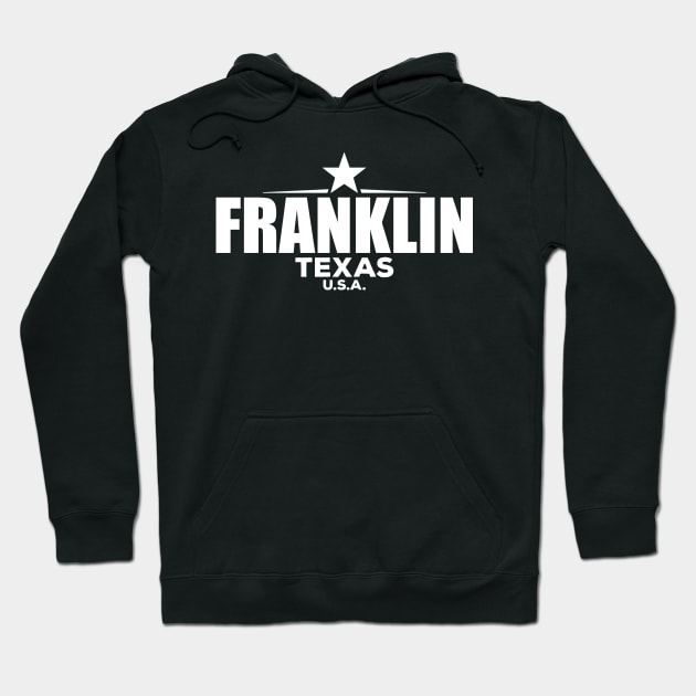 Franklin Texas Hoodie by LocationTees